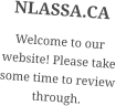 NLASSA.CA Welcome to our  website! Please take some time to review through.